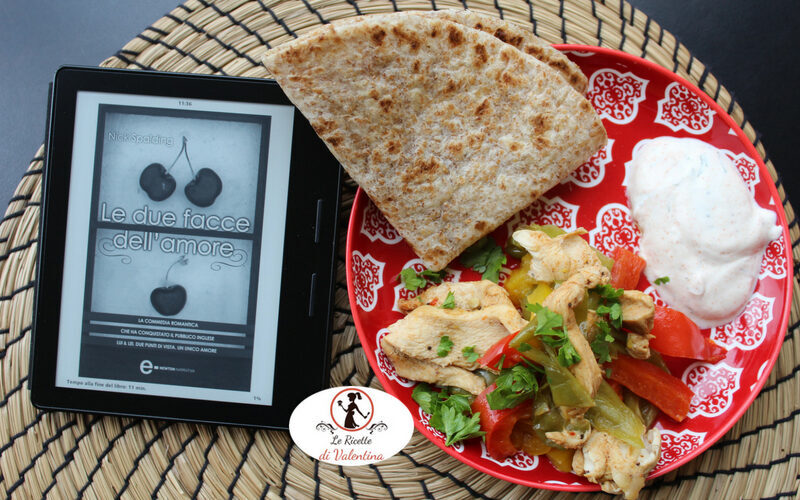 Mangia cio` che leggi 117: fajitas di pollo ispirate da “le due facce dell’amore” di nick spalding