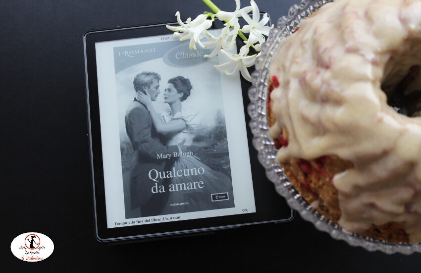 Mangia cio` che leggi 133: torta al ribes ispirata da “qualcuno da amare” di mary balogh