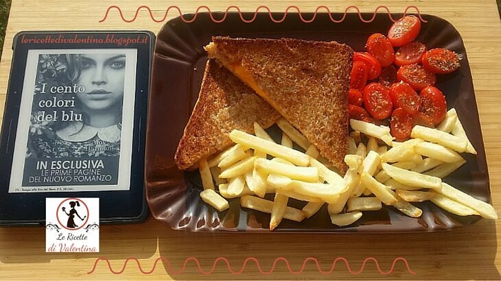 Mangia cio’ che leggi # 62: grilled cheese con pomodorini e patatine fritte da ” i 100 colori del blu” di amy harmon
