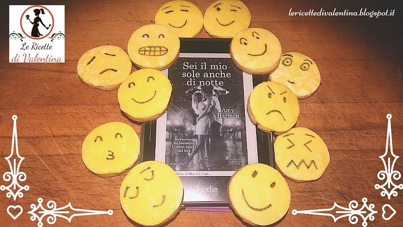 MANGIA CIO' CHE LEGGI # 64: biscotti emoticon ispirati da "Sei il mio sole anche di notte" di Amy Harmon
