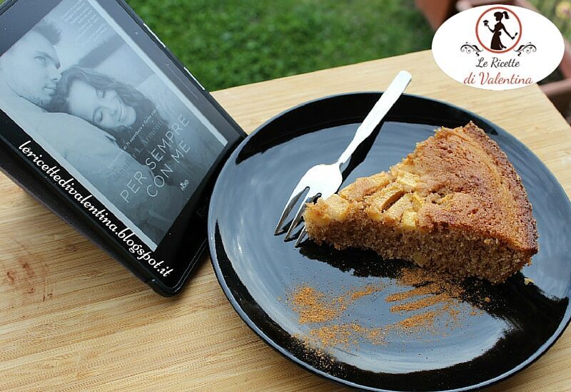 Mangia cio’ che leggi  70: torta 4/4 alle mele e cannella tratta da “per sempre con me” di jennifer l. armentrout