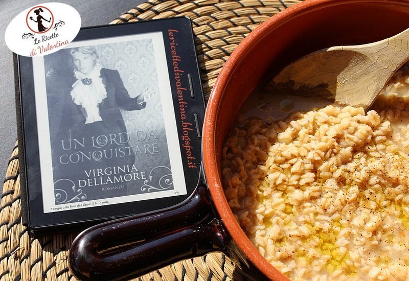Mangia cio’ che leggi 93: brodo d’avena ispirato da “un lord da conquistare” di virginia dellamore