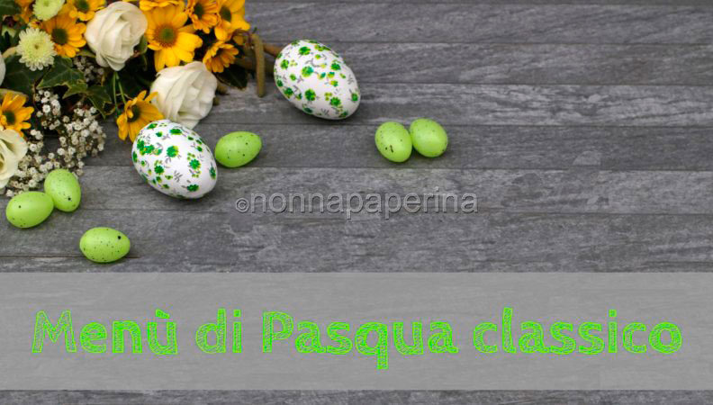 Menu classico pasquale: quando la tradizione sposa la cucina.