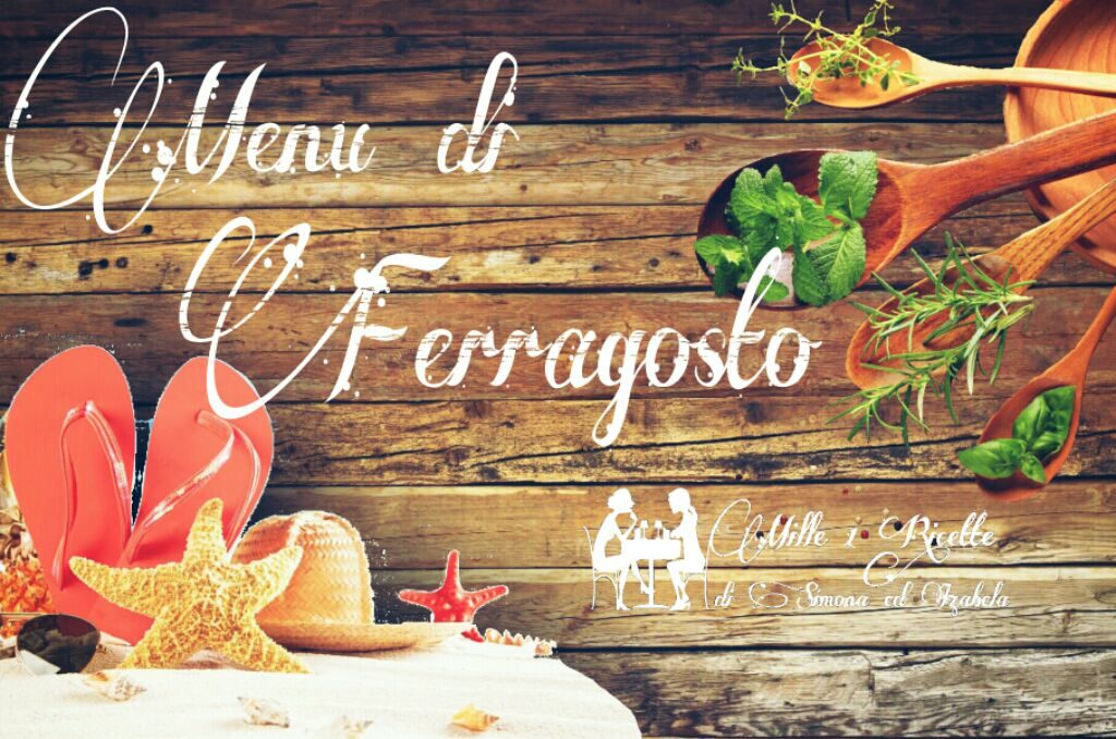 Menu di Ferragosto , le nostre proposte per pranzo o cena
