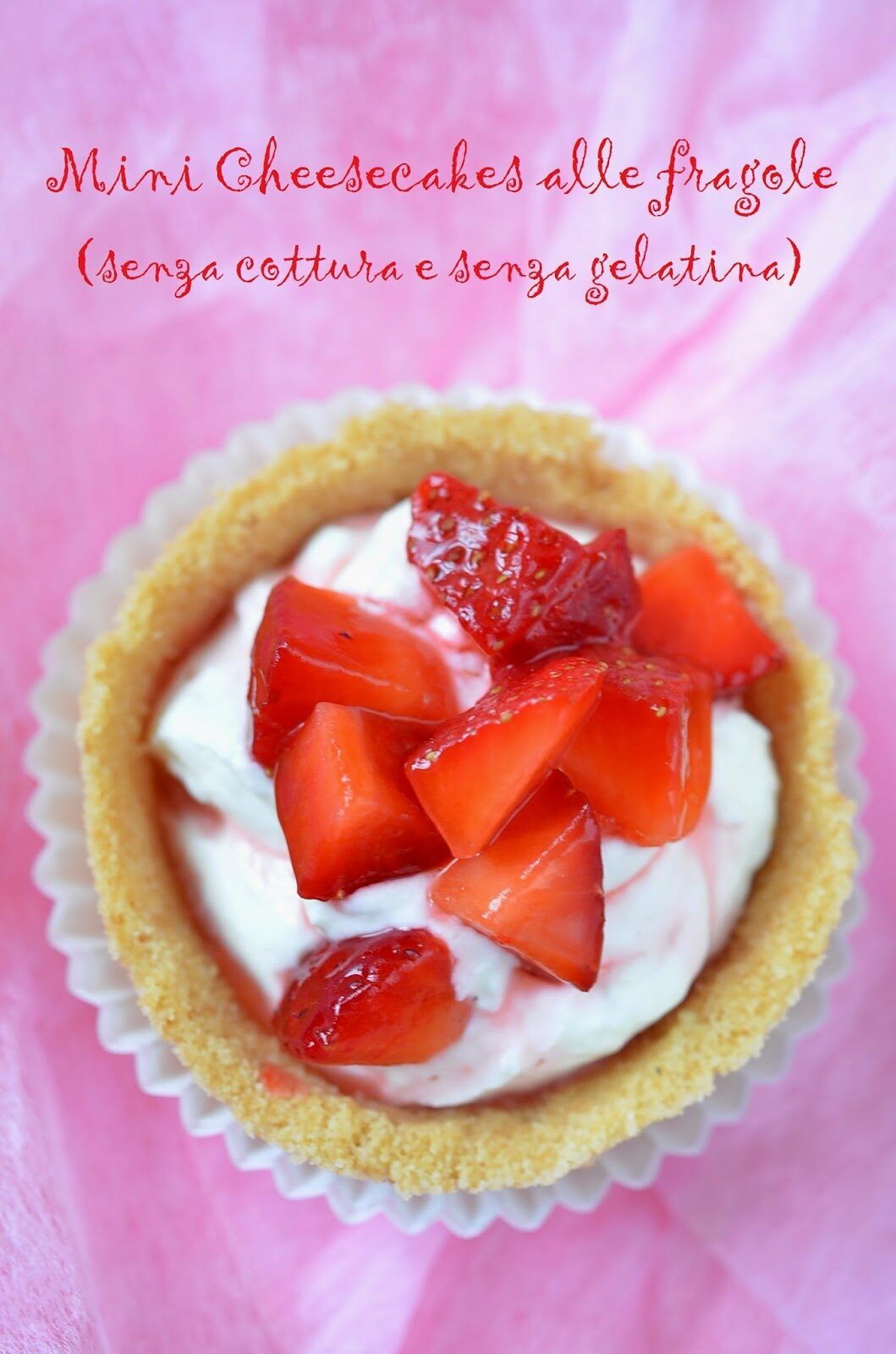 Mini cheesecakes alle fragole senza cottura