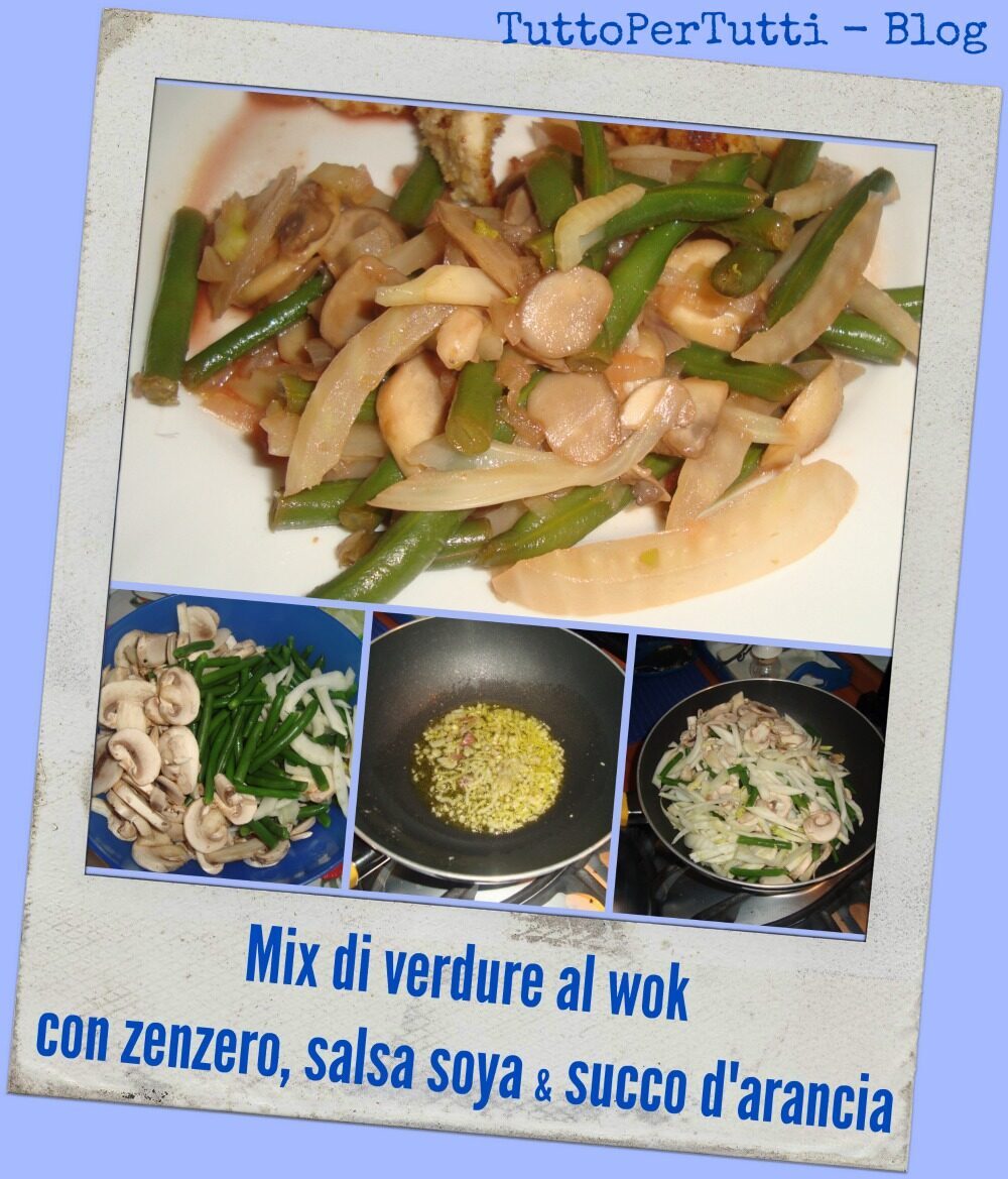 Mix di verdure al wok con zenzero, salsa soya e succo d’arancia – ricetta di gianluca m.
