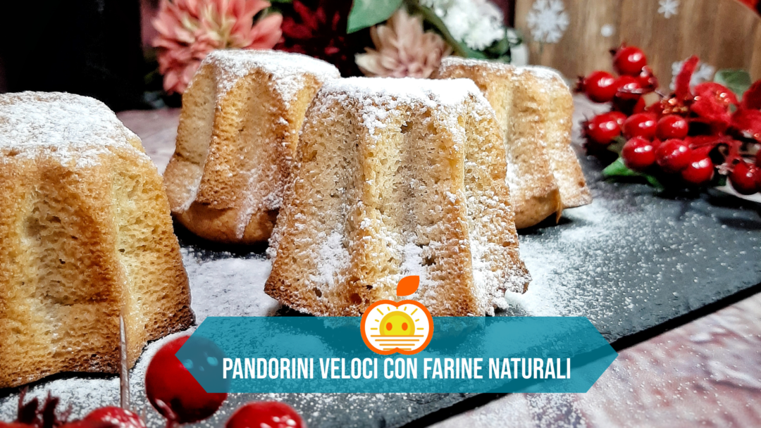 Pandorini veloci con farine naturali