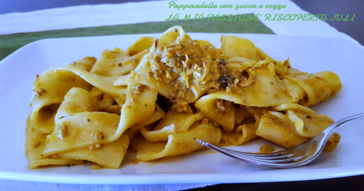 Pappardelle con zucca e cozze