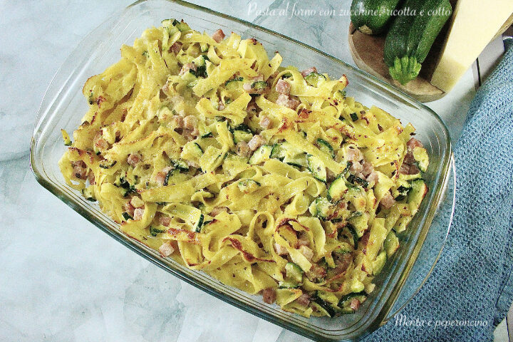 Pasta al forno con zucchine, ricotta e cotto