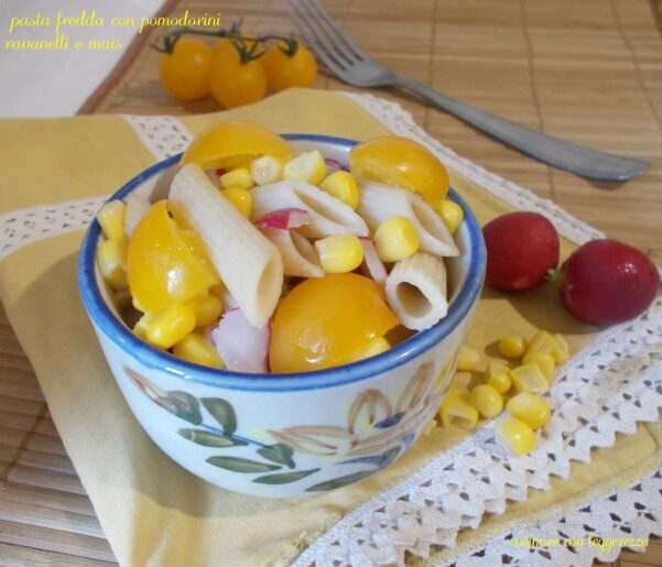 Pasta fredda con pomodorini ravanelli e mais