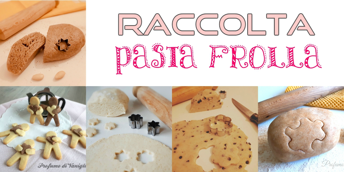 Pasta frolla raccolta di ricette
