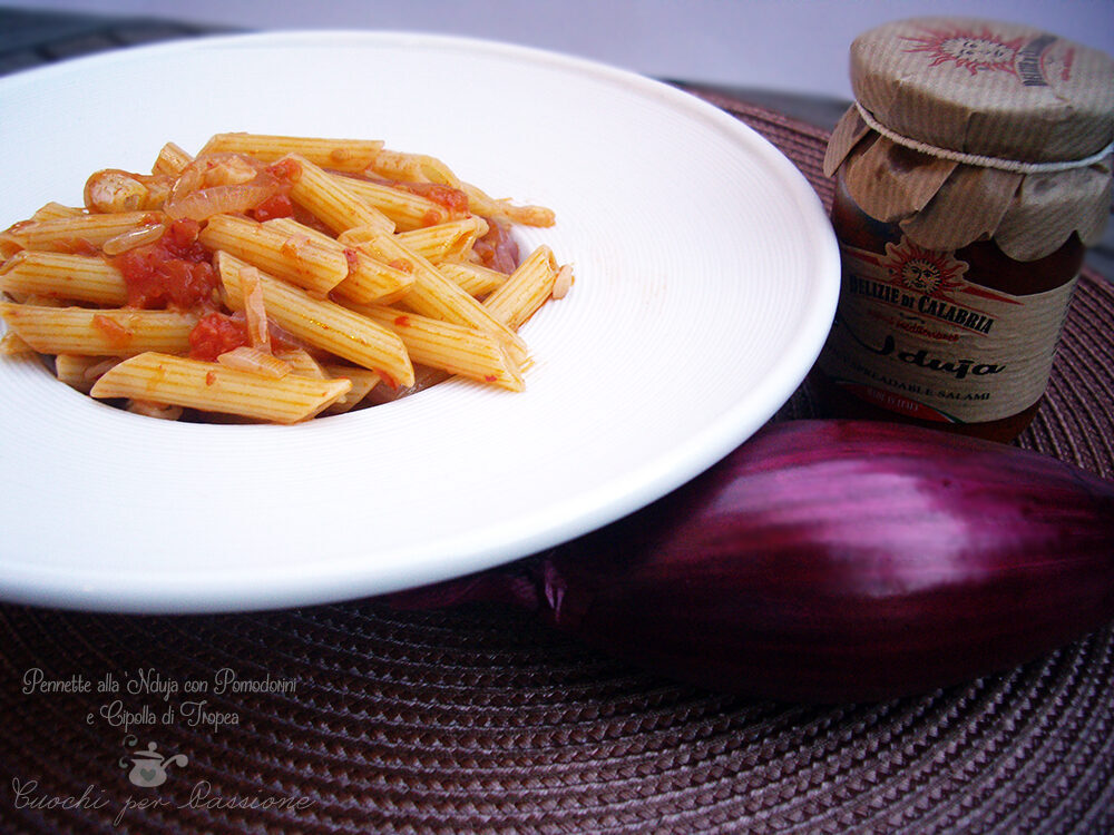 Pennette alla ‘nduja con pomodorini e cipolla di tropea