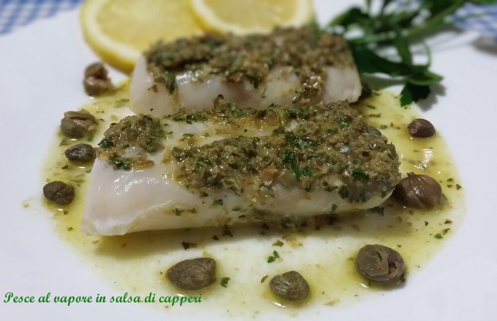 Pesce al vapore in salsa di capperi