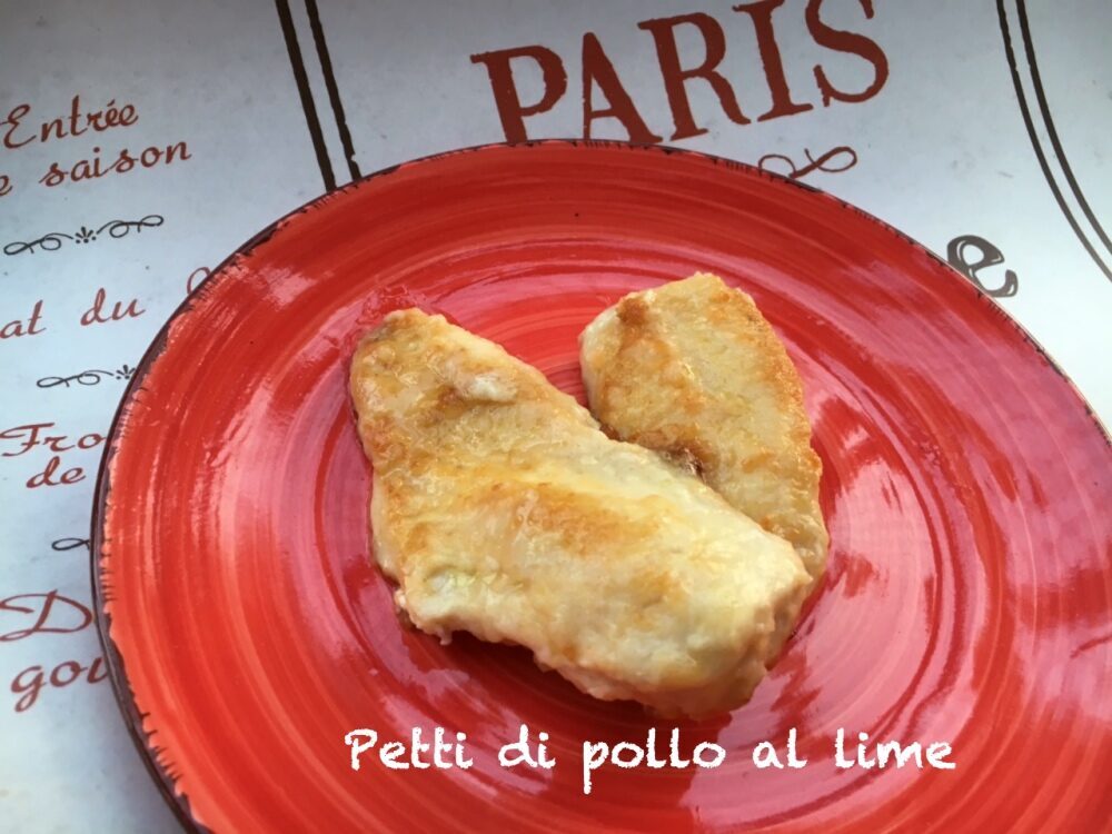 Petti di pollo al lime …un pranzo veloce e leggero!