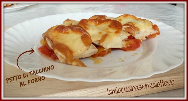 Petto di tacchino al forno con scamorza senza lattosio