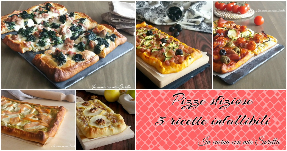 Pizze sfiziose – 5 ricette infallibili