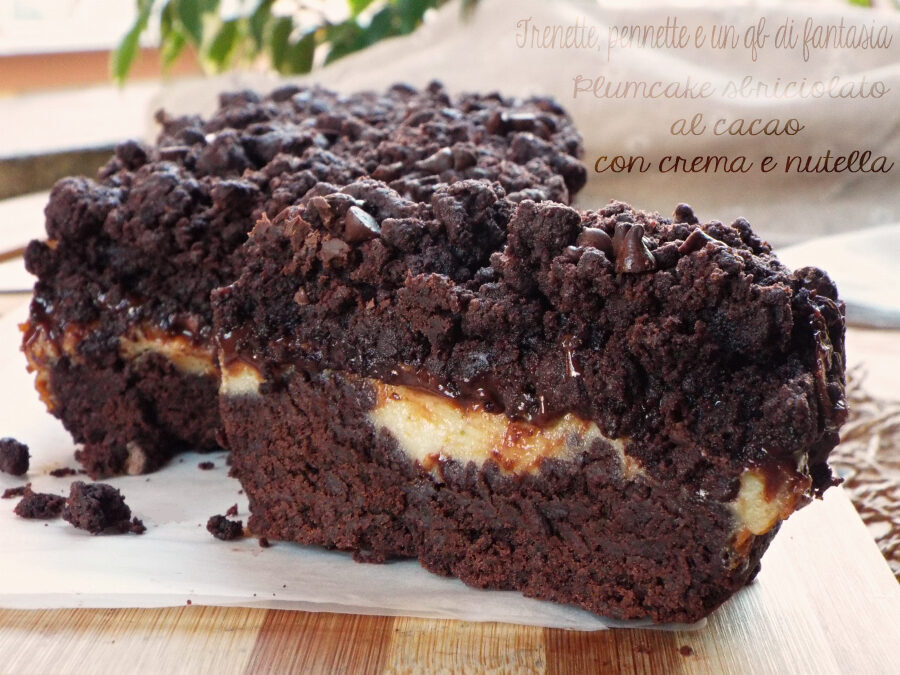 Plumcake sbriciolato al cacao con crema e nutella