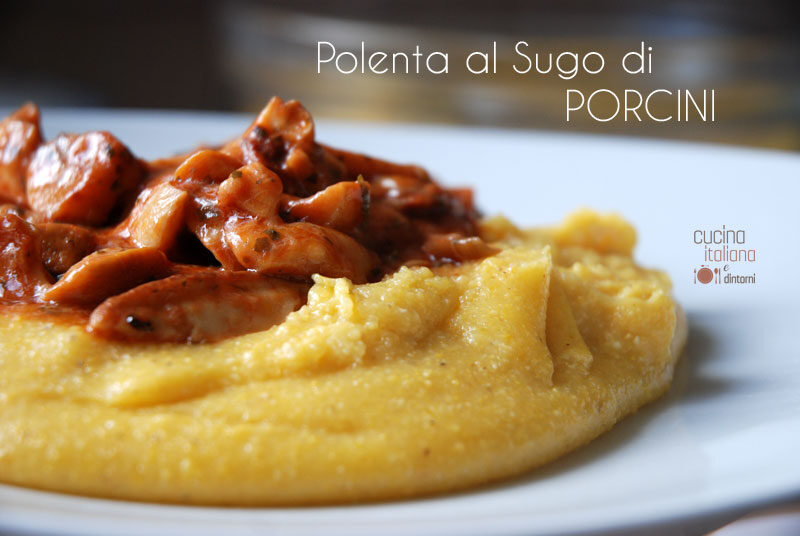 Polenta con sugo di funghi porcini