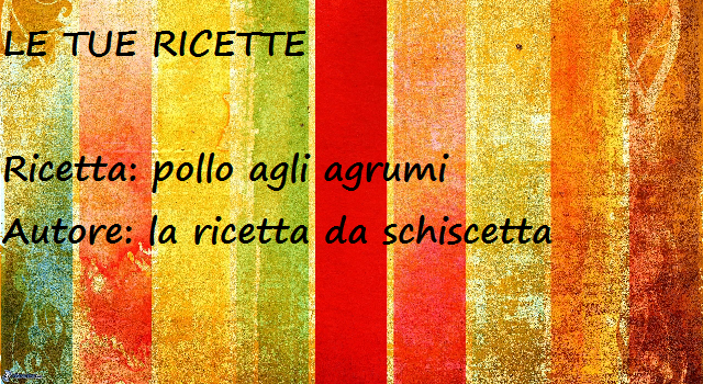 Pollo agli agrumi limone pompelmo arancia