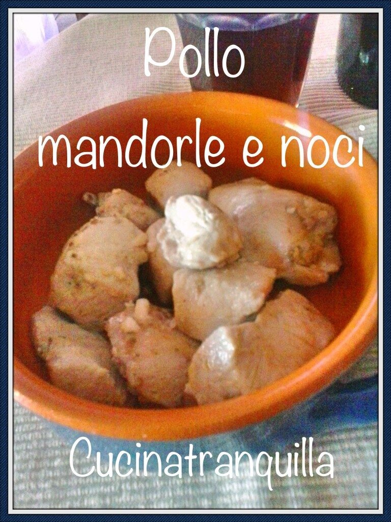 Pollo mandorle e noci