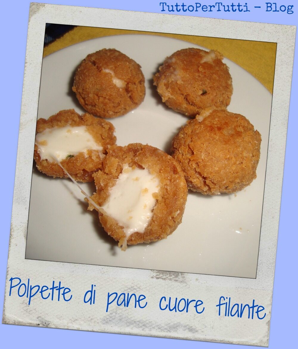 Polpette di pane cuore filante