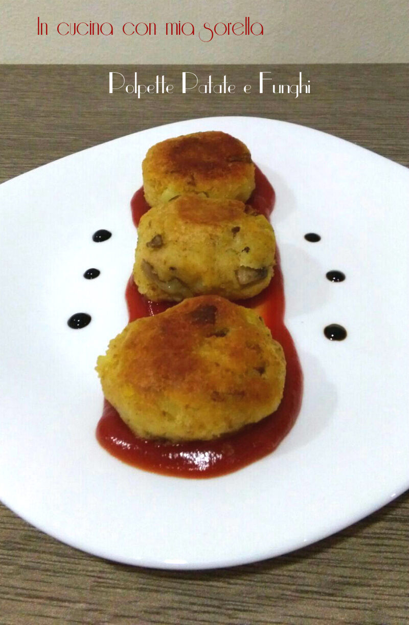 Polpette patate e funghi