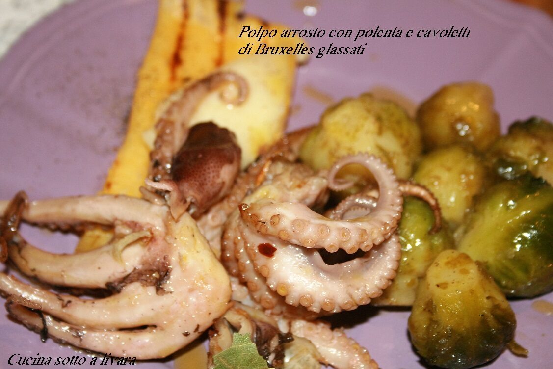 Polpo arrosto con polenta e cavoletti glassati
