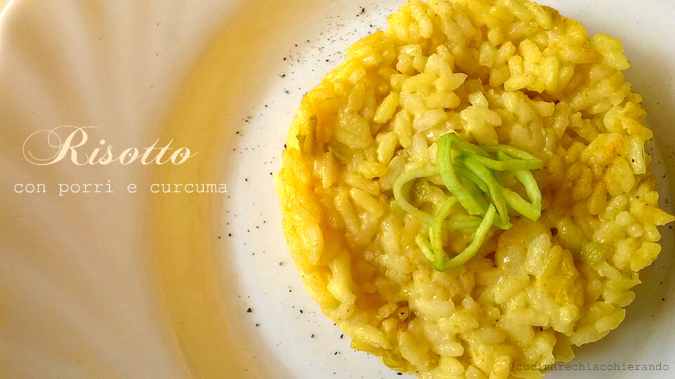 Profumi d’oriente: risotto alla curcuma e porro