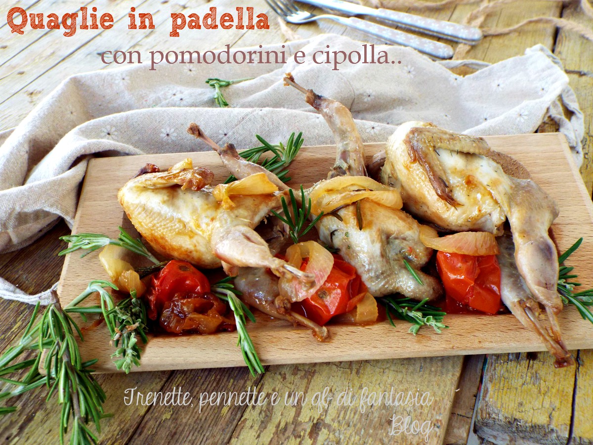 Quaglie in padella con pomodorini e cipolla