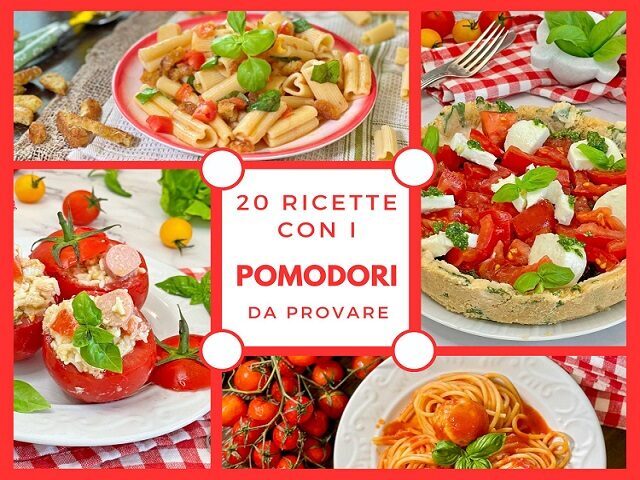 Ricette con pomodori che devi assolutamente provare