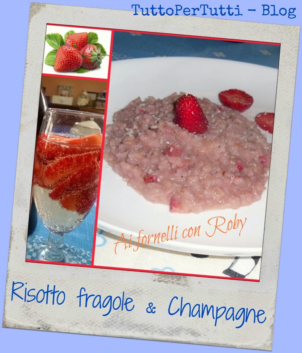 Risotto fragole & champagne – ai fornelli con roby