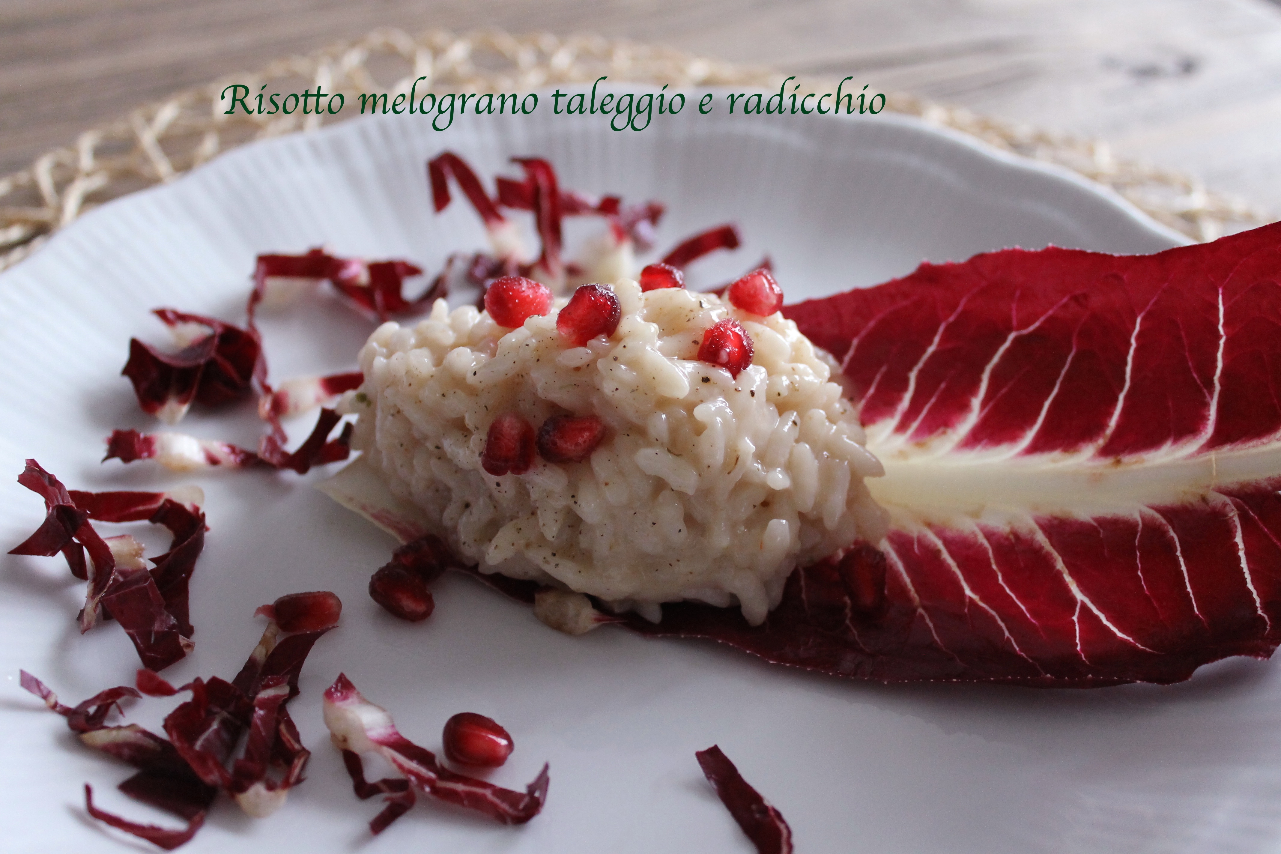 Risotto melograno taleggio e radicchio