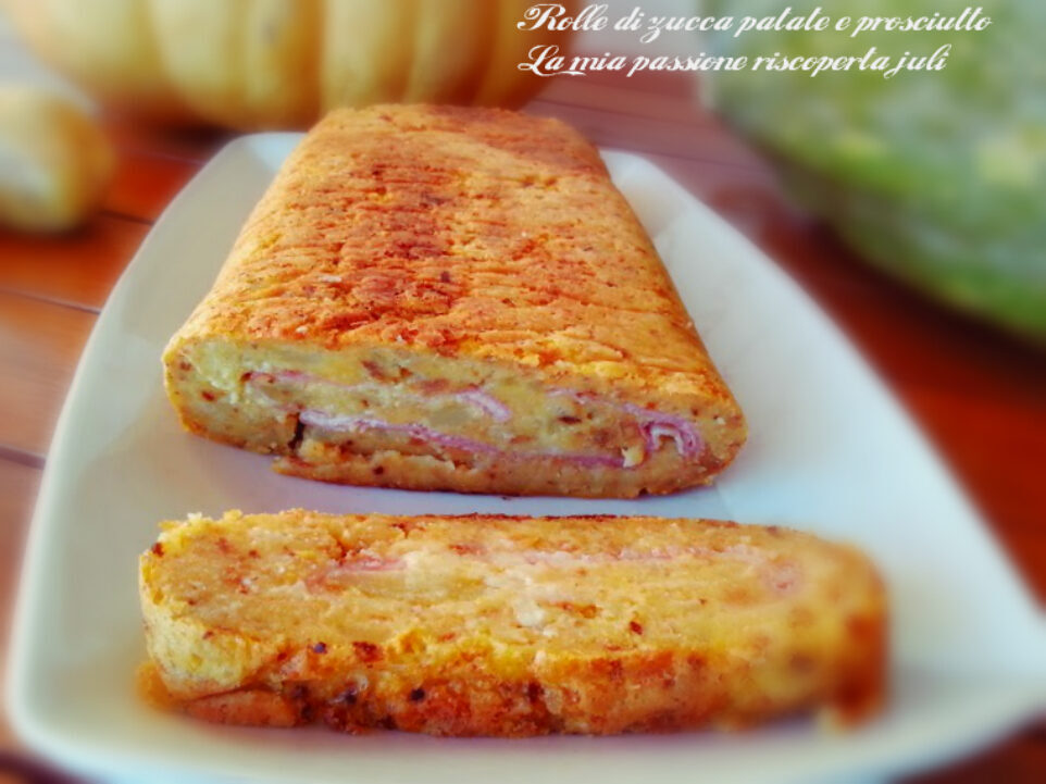 Rolle di zucca patate e prosciutto