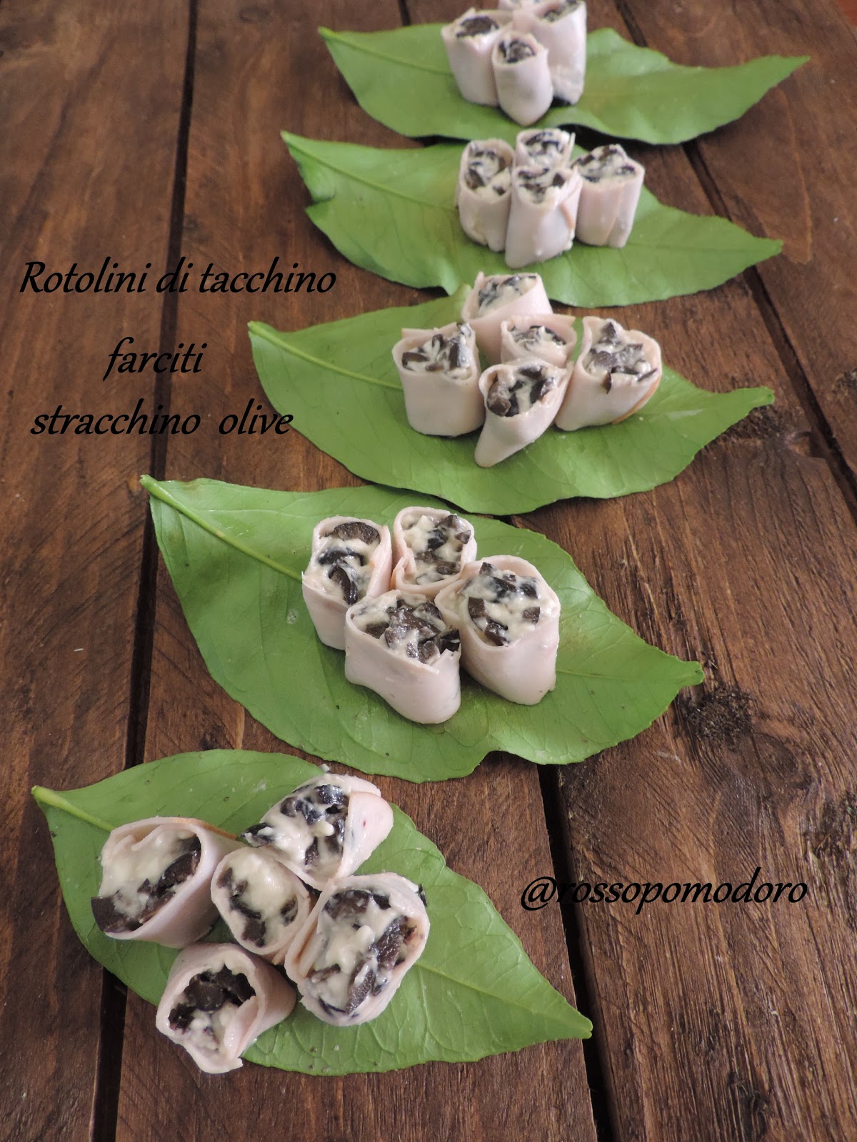 Rotolini di tacchino farciti con stracchino e olive