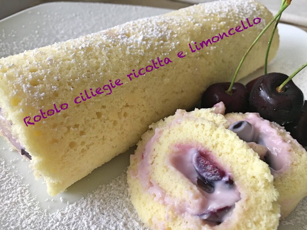 Rotolo ciliegie ricotta e limoncello