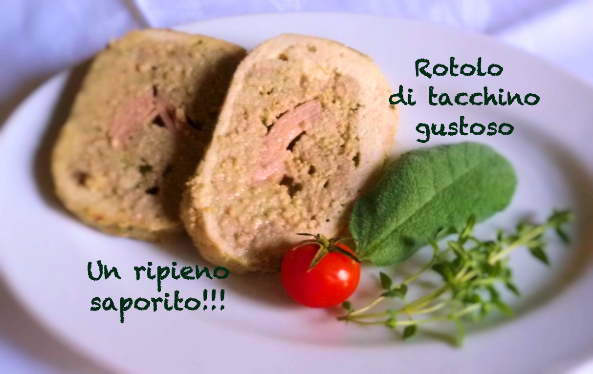 Rotolo di tacchino gustoso