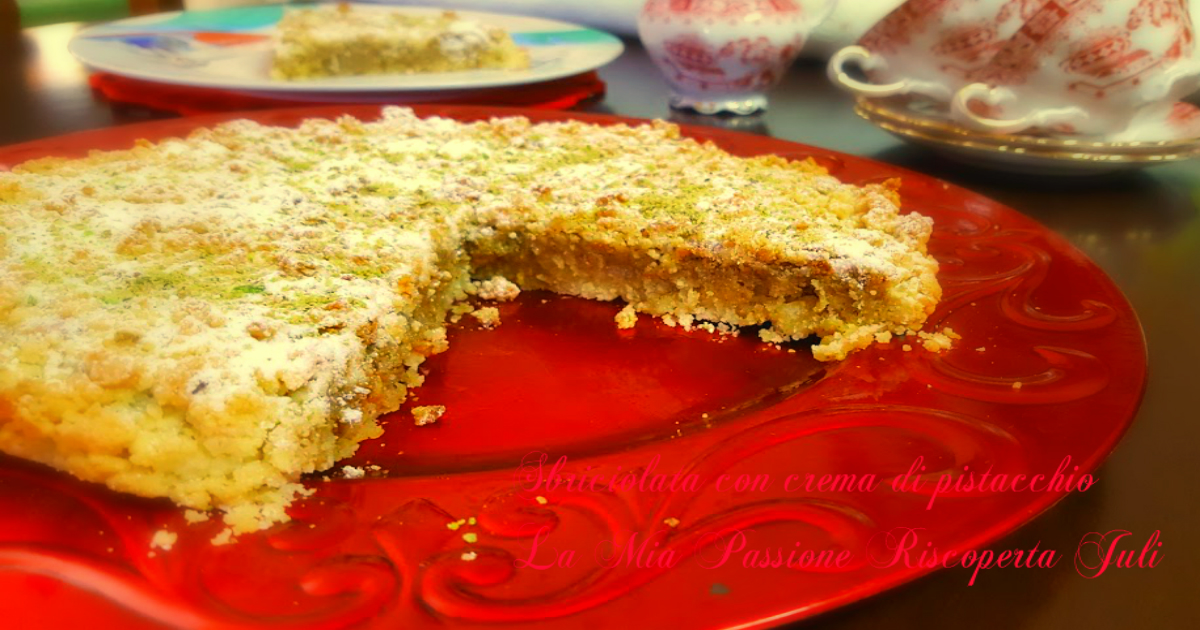 Sbriciolata con crema di pistacchio