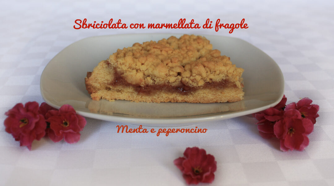 Sbriciolata con marmellata di fragole
