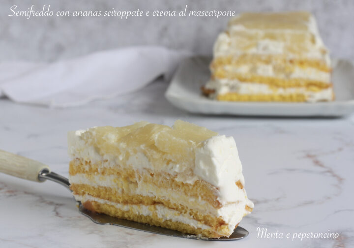 Semifreddo con ananas sciroppate e crema al mascarpone