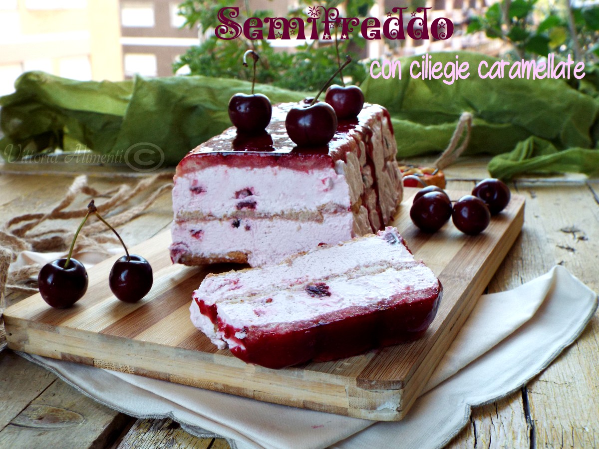 Semifreddo con ciliegie caramellate |ricetta semplice