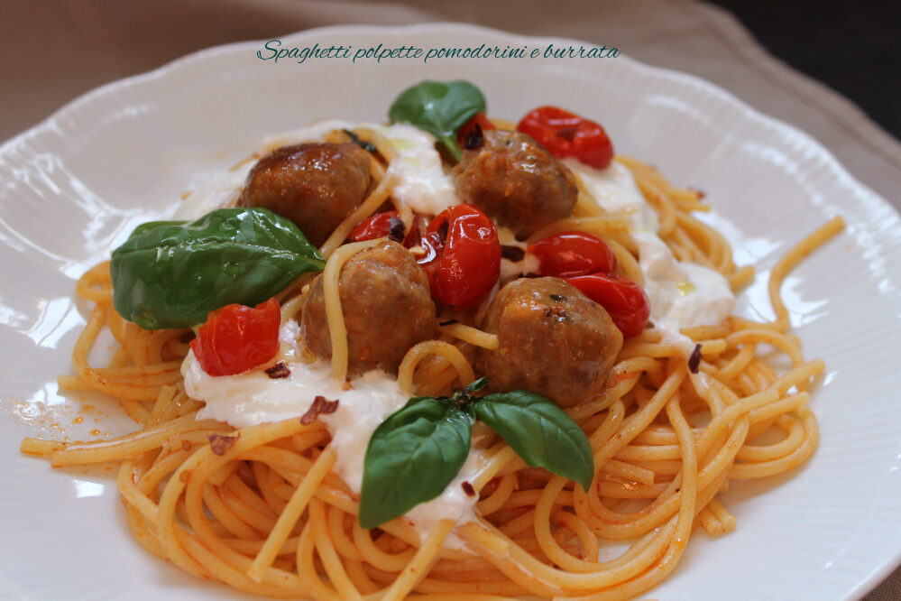 Spaghetti polpette pomodorini burrata