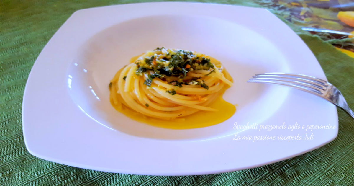 Spaghetti prezzemolo aglio e peperoncino