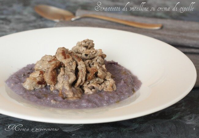 Straccetti di vitellone su crema di cipolle