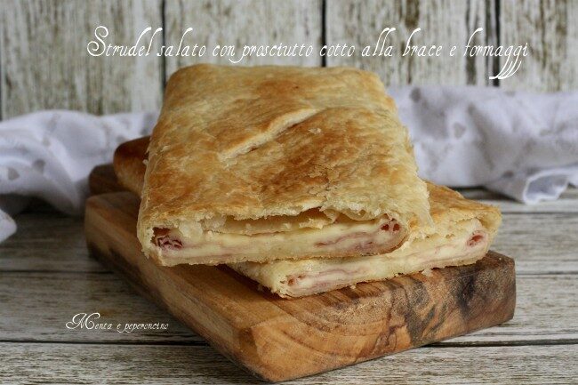 Strudel salato con prosciutto cotto alla brace e formaggi