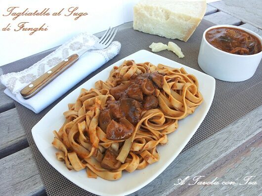 Tagliatelle al Sugo di Funghi Porcini