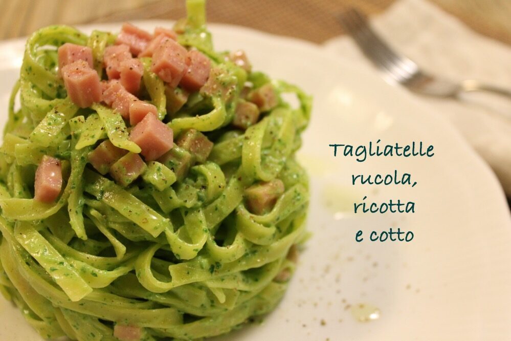 Tagliatelle rucola ricotta e cotto