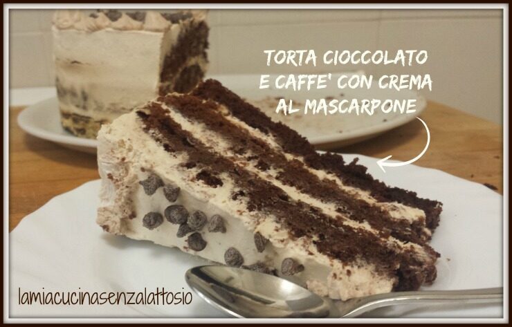 Torta cioccolato e caffè con crema al mascarpone senza uova e senza lattosio