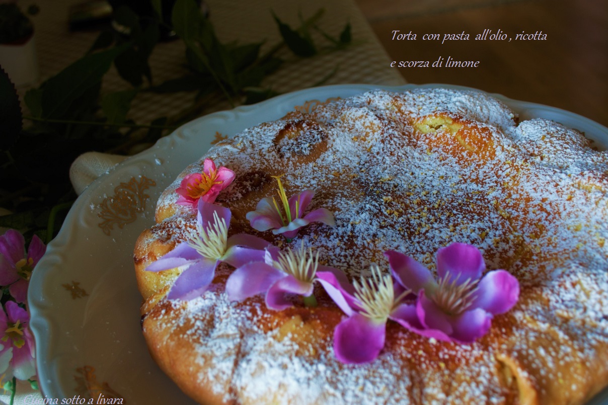Torta con pasta all’olio, ricotta e scorza di limone