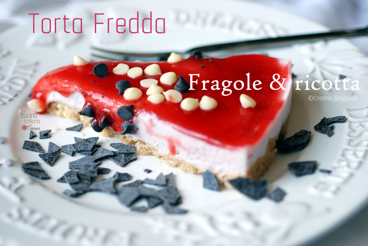 Torta fredda di fragole e ricotta, ricetta senza uova