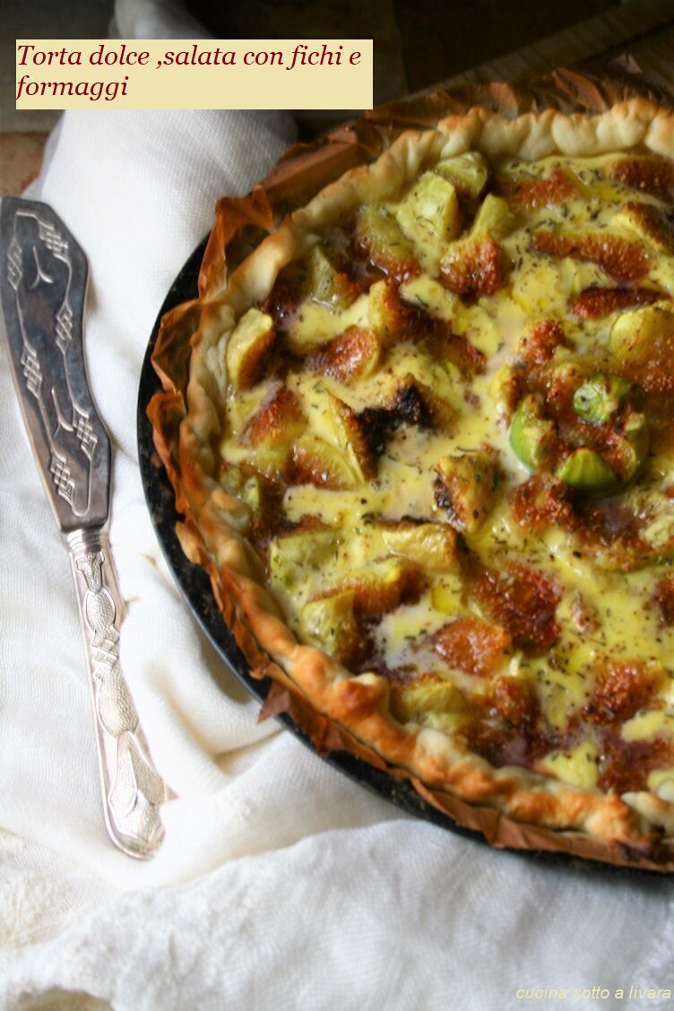 TORTA RUSTICA DOLCE SALATA CON FICHI E FORMAGGI